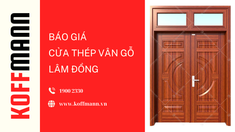 Báo giá cửa thép vân gỗ Lâm Đồng