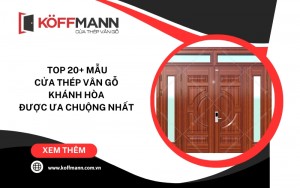Top 20+ mẫu cửa thép vân gỗ Khánh Hòa được ưa chuộng nhất