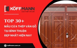 Top 30 mẫu cửa thép vân gỗ tại Bình Thuận đẹp nhất hiện nay