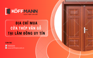 Koffmann - địa chỉ mua cửa thép vân gỗ tại Lâm Đồng uy tín