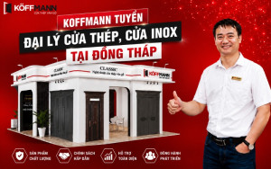 Cơ Hội Làm Đại Lý Cửa Thép, Cửa Inox Tại Đồng Tháp | Koffmann
