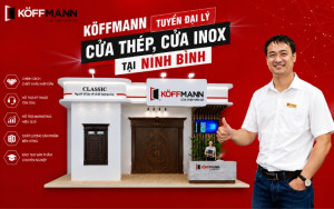 Cơ Hội Làm Đại Lý Cửa Thép, Cửa Inox Koffmann Tại Ninh Bình