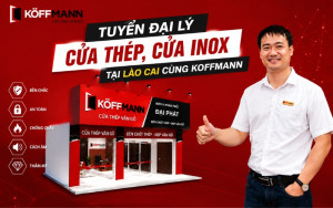 Đăng Ký Làm Đại Lý Cửa Thép, Cửa Inox Koffmann Tại Lào Cai