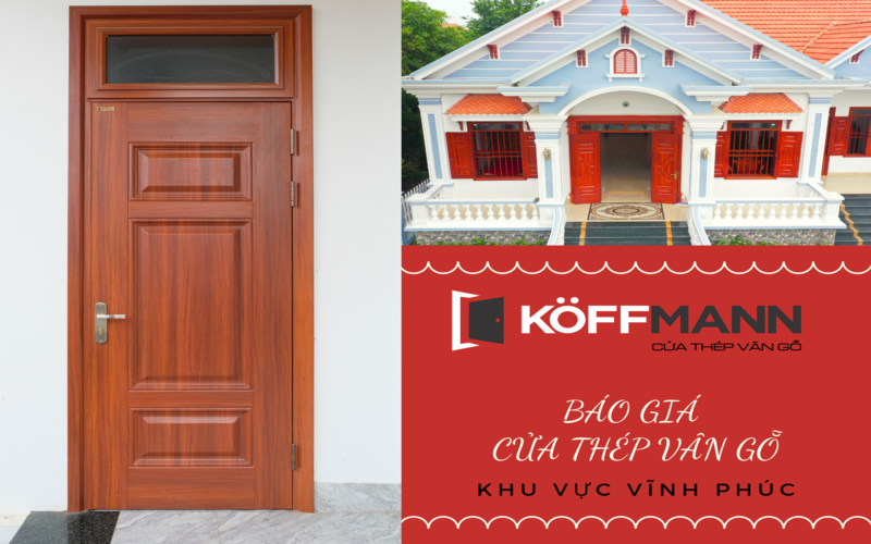 Báo giá cửa thép vân gỗ Vĩnh Phúc mới nhất 2023 | Koffmann