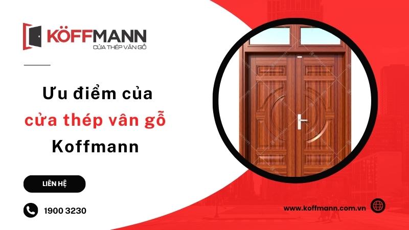 Ưu điểm của cửa thép vân gỗ Koffmann