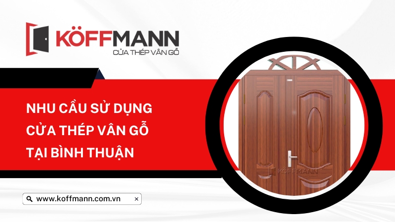 Nhu cầu sử dụng cửa thép vân gỗ tại Bình Thuận