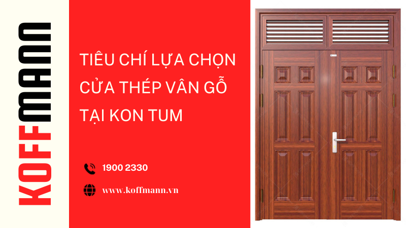 Tiêu chí lựa chọn cửa thép vân gỗ tại Kon Tum