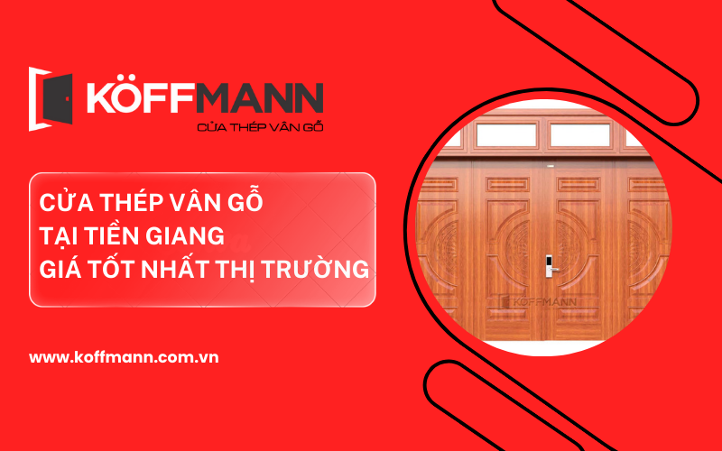 Cửa thép vân gỗ tại Tiền Giang giá tốt nhất thị trường