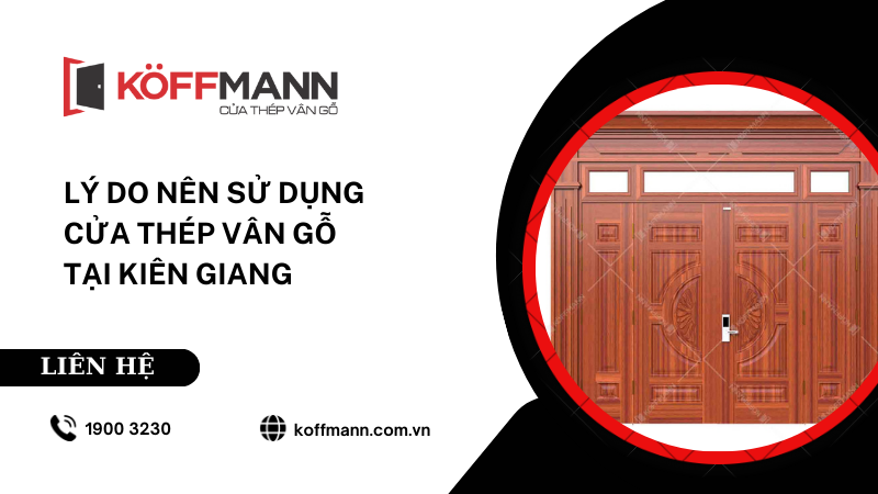 Lý do nên sử dụng cửa thép vân gỗ tại Kiên Giang