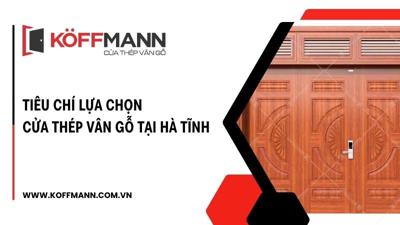 Tiêu chí lựa chọn cửa thép vân gỗ tại Hà Tĩnh