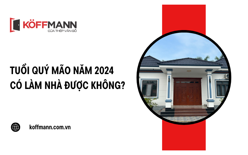 Tuổi Qúy Mão năm 2024 có làm nhà được không?