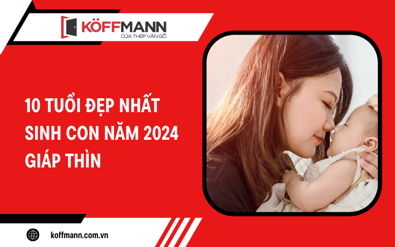 10 tuổi đẹp nhất sinh con năm 2024 Giáp Thìn