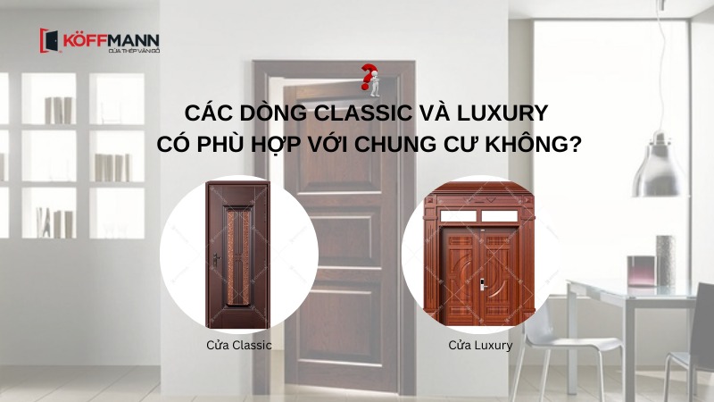 cac dong classic va luxury co phu hop voi chung cu khong