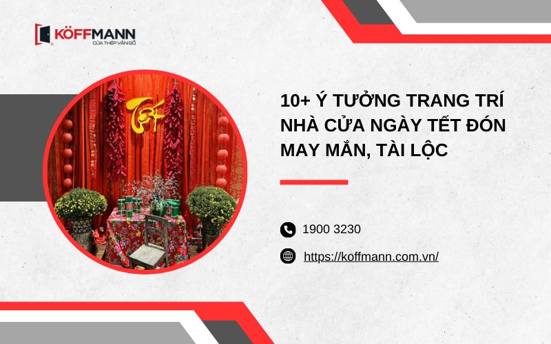 10+ ý tưởng trang trí nhà cửa ngày Tết năm 2026