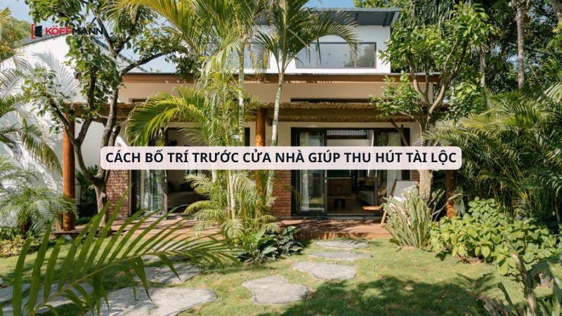 cach bo tri truoc cua nha giup thu hut tai loc