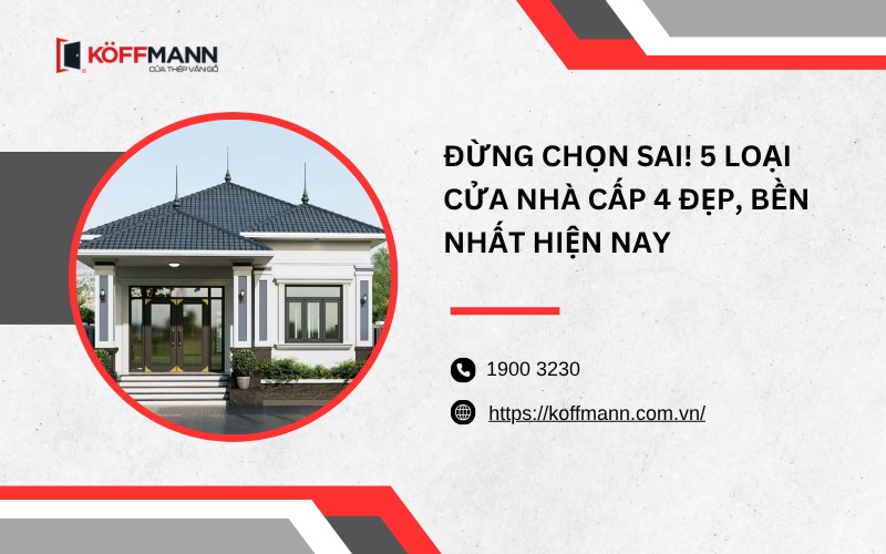 5 loại cửa nhà cấp 4 đẹp, bền nhất hiện nay