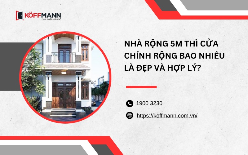 Nhà rộng 5m thì cửa chính rộng bao nhiêu là đẹp