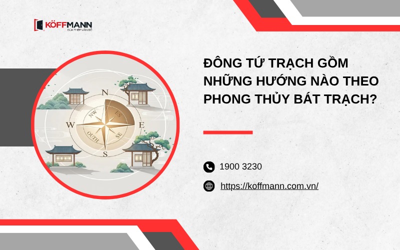 Đông Tứ Trạch gồm những hướng nào theo phong thủy Bát Trạch?