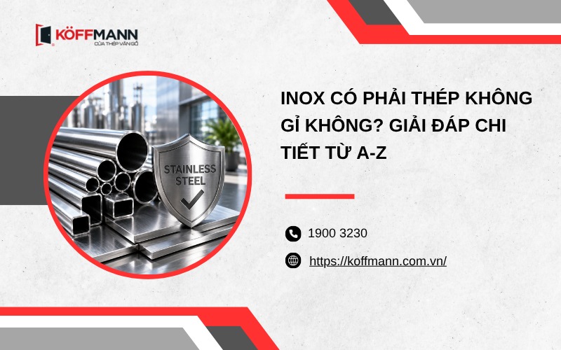Inox có phải thép không gỉ không? Giải đáp chi tiết từ A-Z