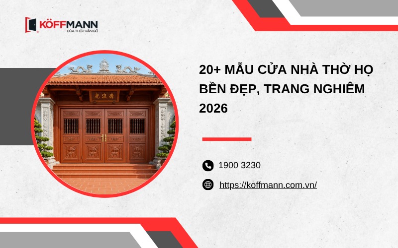 20+ mẫu cửa nhà thờ họ bền đẹp, trang nghiêm 2026